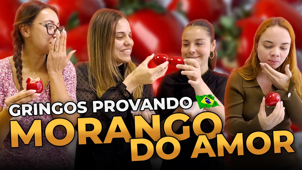 GRINGOS PROVANDO MORANGO DO AMOR 🍓