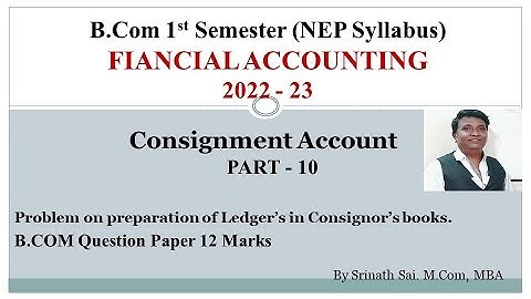 FA - B.COM (NEP Syllabus) -Consignment Accounts - Preparation of Consignments Accounts with Ab. Loss