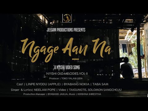 NGA GE AAN  NEELAM POPE  NYISHI OFFICIAL MUSIC VIDEO