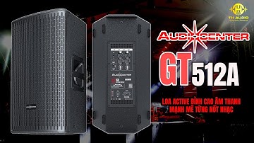 Tận Hưởng Âm Nhạc Chất Lượng Cao Cùng Loa Audiocenter GT512A | THAUDIO.VN