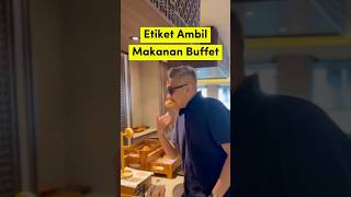 Etiket Ambil Makanan Buffet