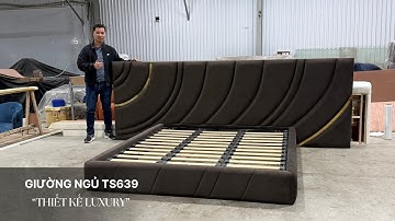 Khám Phá Giường Ngủ TS639 - Thiết Kế Sang Trọng Luxury
