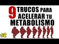 9 trucos clave para acelerar tu metabolismo (parte 2)
