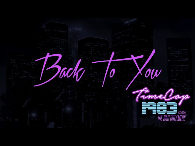 Timecop1983 - Back to You (feat. The Bad Dreamers) class=