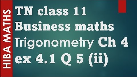 11th Business maths chapter 4 exercise 4.1 question 5(ii) trigonometry tn syllabus
