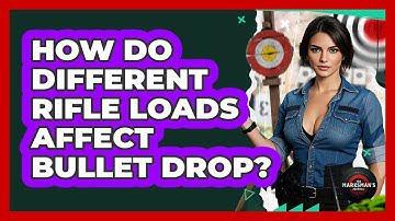 How Do Different Rifle Loads Affect Bullet Drop? - The Marksman
