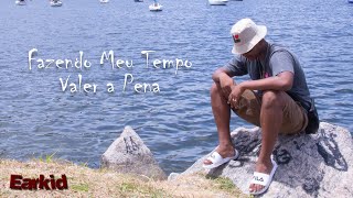 Earkid - Fazendo Meu Tempo Valer a Pena ⏳ (Prod.L.abner)