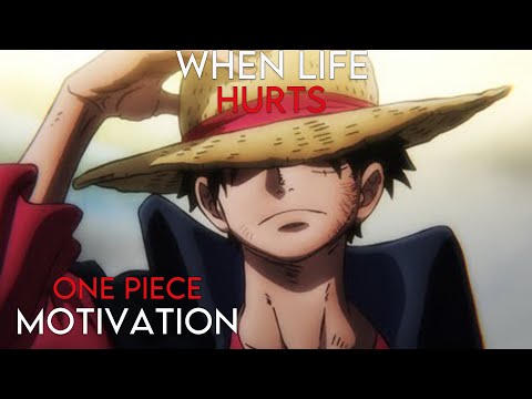 WHEN LIFE'S HURTING! - One Piece - Powerful Anime Motivational Video ...