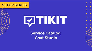 Tikit Setup Series: Service Catalog General Settings 03 Chat Studio