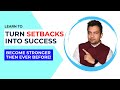 How to become stronger than ever before from setback to success