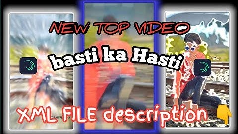 basti ka hasti 🤪 Alight Motion Xml Video Editing Xml File In Description Box 👇👇