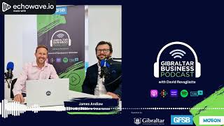 S5. E4. James Andlaw, MD Masbro Insurance Brokers | Gibraltar Business Podcast