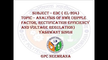 EL-204(EDC)Analysis of Halfwave rectifier(Ripple Factor, efficiency and Voltage regulation) by Y.S