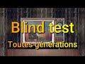 Blind test toutes gnrations 100 titres super simple 