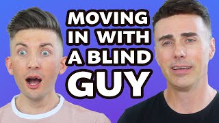 Moving in with my blind boyfriend (after 3 months)
