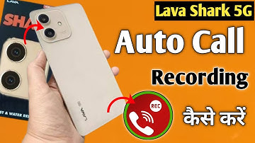 Lava shark 5g auto call recording kaise kare | How to call record in lava shark | Call record set