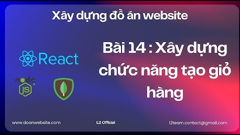 Tập 14 : Xây dựng chức năng tạo giỏ hàng người dùng