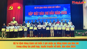 BTL Vùng CSB 3 ghi nhận sự đồng hành của Báo chí trong công tác phối hợp, tuyên truyền về biển, đảo