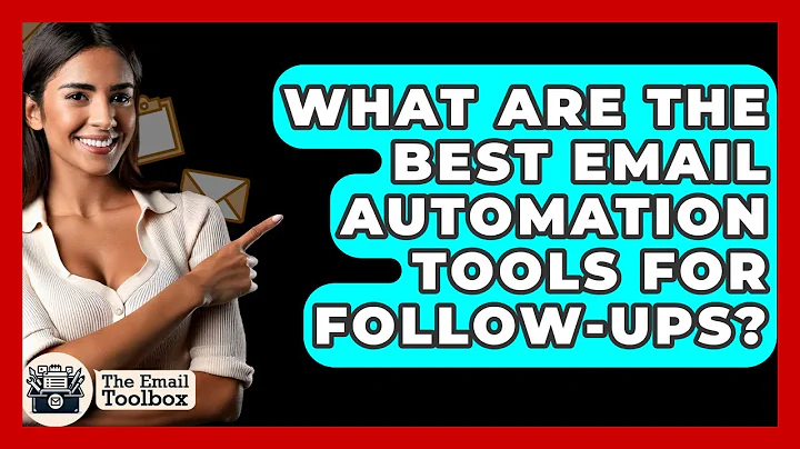 What Are The Best Email Automation Tools For Follow-ups? - TheEmailToolbox.com