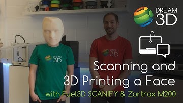 3D Scanning & 3D Printing a Face with Fuel3D SCANIFY & Zortrax M200 | Dream 3D