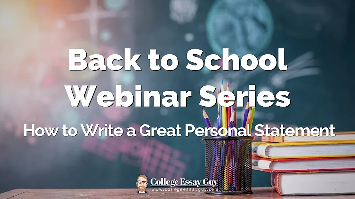 Back to School Webinar Series: Part 1, How to Write a Great Personal Statement