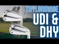 These Just Keep Getting Better! Taylormade UDI &amp; DHY