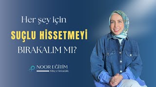 Sürekli Suçlu Hissetmekten Nasıl Kurtuluruz? Soru-Cevap