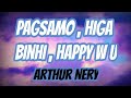 Pagsamo x Higa x Binhi x Happy W U - Arthur Nery