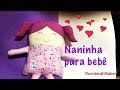 COMO FAZER Naninha para Bebê.