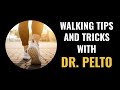 Walking tips  tricks with dr  donald pelto