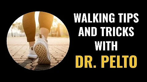 Walking Tips & Tricks with Dr  Donald Pelto