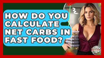 How Do You Calculate Net Carbs In Fast Food? - Keto Kitchen HQ