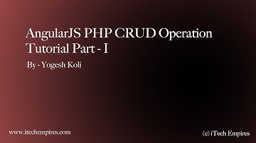 AngularJS PHP CRUD Operations Tutorial Part   1