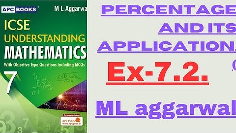 Percentage and its application. class7. ex-7.2.ml aggarwal.