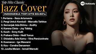 [JAZZ COVER VOL.12]🎵 TOP HITS LAGU INDONESIA | Nostalgia 80-90an