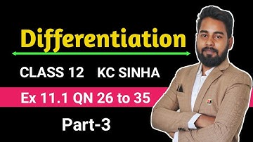 DIFFERENTIATION 03 || KC SINHA EX 11.1 || CLASS 12 || 12th BOARD 2022 || DEEPAK ROY.