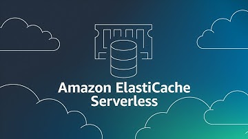 Introducing Amazon ElastiCache Serverless | Amazon Web Services
