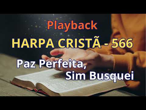 Playback - Harpa Cristã - 566 - Paz Perfeita, Sim Busquei - com letra