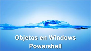 5- Objetos en Windows PowerShell