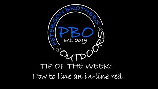 TIP OF THE WEEK - How to line an in-line reel 