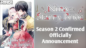 Nina the Starry Bride Season 2 Confirmed Officially Announcement | ANINEWS HINDI