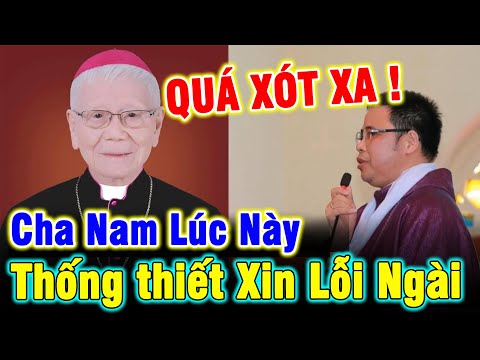 #1 🛑Tin Mới! Ứa Nước Mắt Cha Nam "THỐNG THIẾT TẠ LỖI' Cố Giám Mục Phaolô Maria Cao Đình Thuyên lúc này Mới Nhất 1 #1 🛑Tin Mới! Ứa Nước Mắt Cha Nam "THỐNG THIẾT TẠ LỖI' Cố Giám Mục Phaolô Maria Cao Đình Thuyên lúc này Mới Nhất