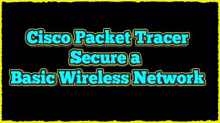 Cisco Packet Tracer 📡 Create and Secure a Basic Wireless Network