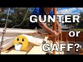 Which rig works best? Gaff or Gunter rig? How I rig my cruising dinghy