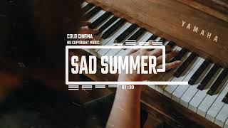 Cinematic Romantic Calm Dreamy Dramatic Piano by Cold Cinema [No Copyright Music] / Sad Summer