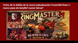 Fecha de la Salida de la nueva actualización Crownfall Dota 2 , nuevo pase de batalla? nuevo héroe ?