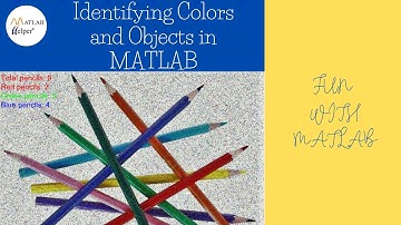 Identifying Colors & Objects in MATLAB | #FunWithMATLAB | @MATLABHelper