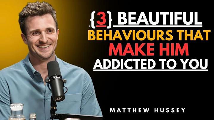 💫 3 Beautiful Behaviours That Make Him Addicted To You | METHEW HUSSEY MOTIVATIONAL SPEECH 💫