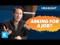 How to Ask for a Job Without Sounding Desperate