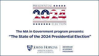 The MA in Government program presents a panel discussion on the 2024 Presidential Election.